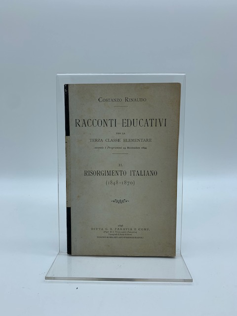 Racconti educativi per la terza classe elementare secondo i programmi 29 novembre 1894. Risorgimento italiano (1848 - 1870)